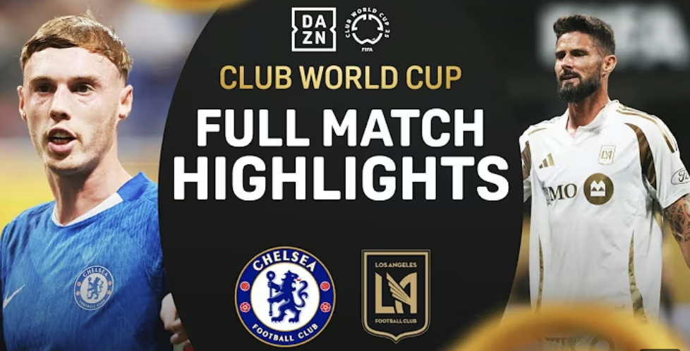 決戰之夜：車路士2-0完封洛杉磯FC | 國際足總俱樂部世界盃強勢演繹